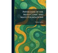Physicians of the Mayo Clinic and Mayo Foundations