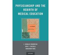 Physicianship and the Rebirth of Medical Education