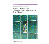 Physico-Chemical and Computational Approaches to Drug Discovery: Rsc: Volume 23 (Drug Discovery Series)