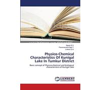 Physico-Chemical Characteristics Of Kunigal Lake In Tumkur District: Basic concept of Physico-chemical and biological characteristics of Kunigal Lake