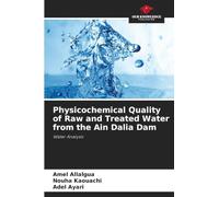Physicochemical Quality of Raw and Treated Water from the Ain Dalia Dam: Water Analysis