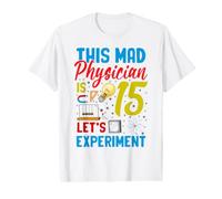 Physics 15th Birthday Mad Physician 15 Year Old Science Value Graphic T-Shirt