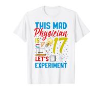 Physics 17th Birthday Mad Physician 17 Year Old Science Value Graphic T-Shirt