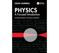 Physics: A Focused Introduction (Textbook Series in Physical Sciences)