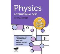 Physics A* Study Guide: Study and revision guide for GCSE and International GCSE