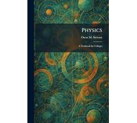 Physics: A Textbook for Colleges
