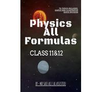 Physics All Formulas: Class 11 &12