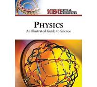 Physics: An Illustrated Guide to Science (Science Visual Resources)