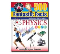 Physics: An Introduction to Science (500 Fantastic Facts)