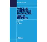 Physics and Applications of Semiconductor Quantum Structures