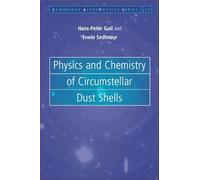 Physics and Chemistry of Circumstellar Dust Shells: Series Number 52 (Cambridge Astrophysics, Series Number 52)