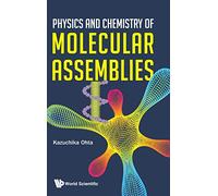 Physics And Chemistry Of Molecular Assemblies