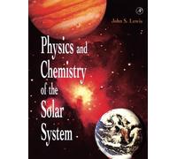 Physics and Chemistry of the Solar System