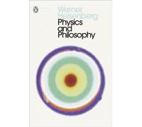 Physics and Philosophy : The Revolution in Modern Science
