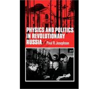 Physics and Politics in Revolutionary Russia