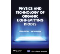 Physics and Technology of Organic Light-Emitting Diodes (Wiley Series in Display Technology)