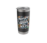Physics Because The Universe Needs Rules Science |- Stainless Steel Insulated Tumbler