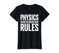 Physics Because The Universe Needs Rules Science - Value Graphic T-Shirt, Women, Black, M