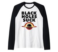 Physics Black Hole Black Holes Suck Raglan Baseball Tee