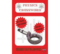 Physics Crossword Puzzle Book: 50+ Puzzles with solutions | 6X9 inches 120 pages | Crosswords to help you learn Physics