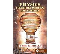 Physics Curiosities, Oddities, and Novelties