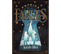 Physics Fables: Fantasy Stories Interwoven with Science for Kids Ages 8-10