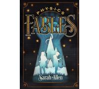 Physics Fables: Fantasy Stories Interwoven with Science for Kids Ages 8-10