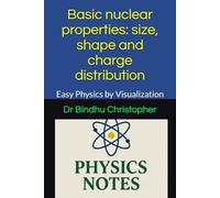 Physics for competitive Exam friendly-Nuclear Physics Book 1-Basic nuclear properties: size, shape and charge distribution: Easy Physics by Visualization