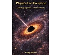 Physics For Everyone: Cosmology Explained - The New Reality (The Universe is Taking the Proverbial)