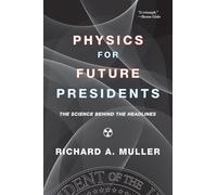 Physics for Future Presidents: The Science Behind the Headlines