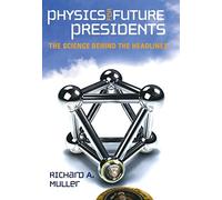 Physics For Future Presidents - The Science Behind the Headlines
