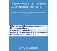 Physics for IIT- JEE (Mains & Advanced) Vol. 1 of 4: Complete Study Pack of Physics: Mechanics for Engineering Entrance Examination: 63 (Sachan)