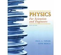 Physics for Scientists and Engineers 6th (SixthSixth) Edition byMosca