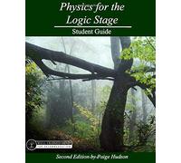 Physics for the Logic Stage Student Guide: Second Edition by Paige Hudson