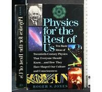 Physics for the Rest of Us: Ten Basic Ideas of Twentieth-century Physics That Everyone Should Know...and How They Shaped Our Culture and Consciousness