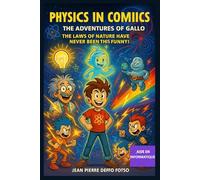 Physics in Comics - Gallo’s Adventures: The laws of nature have never been funnier!