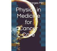 Physics in Medicine for Cancer Care