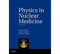 Physics in Nuclear Medicine – 4th edition