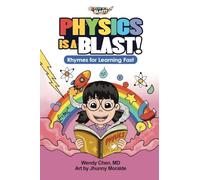Physics Is A Blast: Rhymes for Learning Fast: 2 (Stem Is a Blast!)
