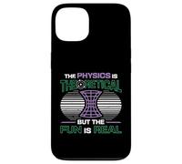 Physics Is Theoretical But The Fun Is Real Science Physics Case for iPhone 13
