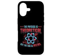Physics Is Theoretical But The Fun Is Real Science Physics Case for iPhone 17