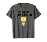 Physics Joke Physics Turn Me On Men's Funny Science T-Shirt