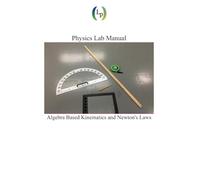 Physics Lab Manual: Algebra Based Kinematics and Newton's Laws