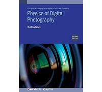 Physics of Digital Photography (Second Edition)