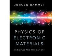 Physics of Electronic Materials: Principles and Applications