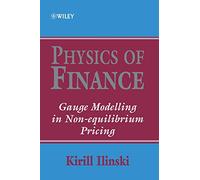 Physics of Finance: Gauge Modelling in Non-Equilibrium Pricing (Frontiers in Finance Series)