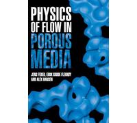 Physics of Flow in Porous Media