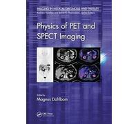 Physics of PET and SPECT Imaging (Imaging in Medical Diagnosis and Therapy)