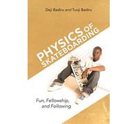 Physics of Skateboarding: Fun, Fellowship, and Following