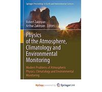 Physics of the Atmosphere, Climatology and Environmental Monitoring: Modern Problems of Atmospheric Physics, Climatology and Environmental Monitoring